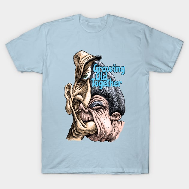 Growing Old Together T-Shirt by Preston11